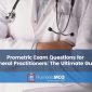 Prometric Exam Questions for General Practitioners The Ultimate Guide